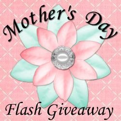 Mother's Day Flash Giveaway