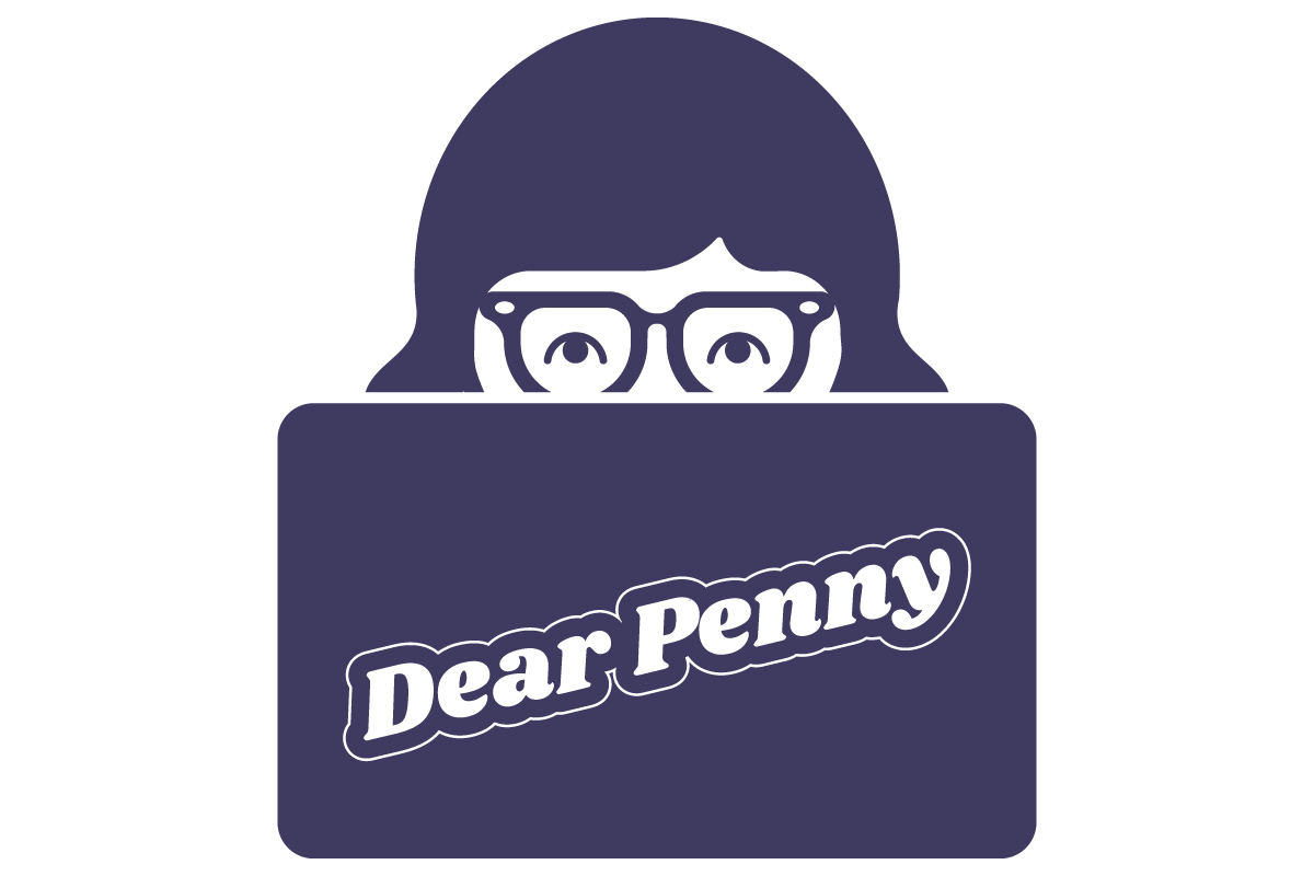 Dear Penny: Need Some Money Advice? Ask Penny!
